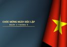 Lịch sử ngày Quốc khánh nước Cộng hòa Xã hội Chủ nghĩa Việt Nam (02/9/1945 - 02/9/2022).